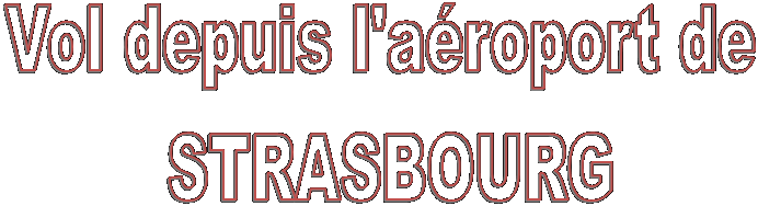 Vol depuis l'a�roport de 
STRASBOURG
