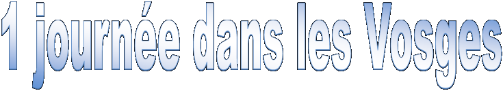 1 journ�e dans les Vosges

